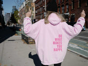 "Do What Makes You Happy" Hoodie A392495B20E146539F07BA73DCC1739C 26 $ Sweater Best Sellers eprolo Haute Hideaways
