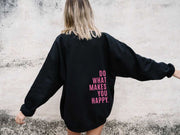 "Do What Makes You Happy" Hoodie A392495B20E146539F07BA73DCC1739C 26 $ Sweater Best Sellers eprolo Haute Hideaways